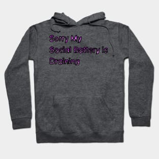 Sorry My Social Battery is Draining - (Purple) Hoodie